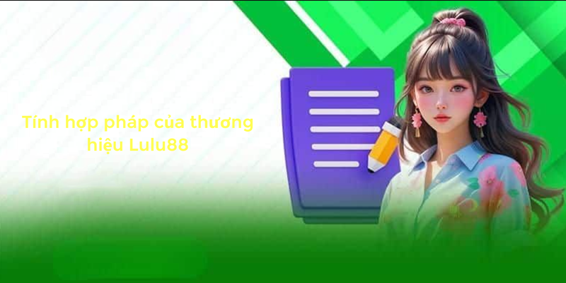 Tính hợp pháp của Lulu88